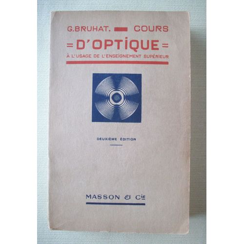Cours D'optique  L'usage De L'enseignement Suprieur. Deuxime dition Revue de Bruhat G