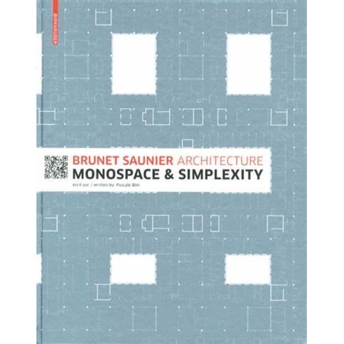 Brunet Saunier Architecture - Monospace & Simplexity   de pascale blin  Format Reli 