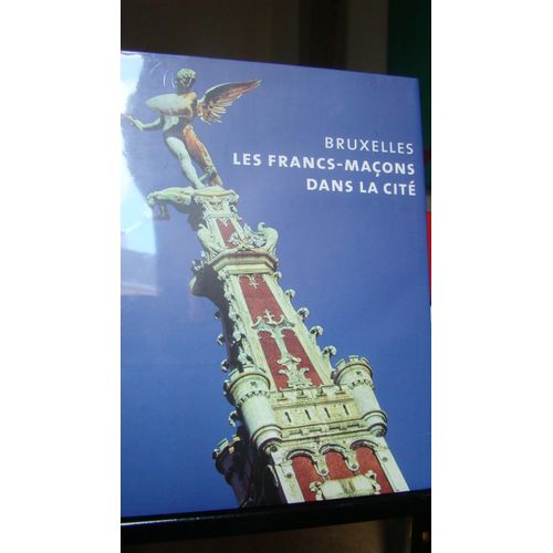 Bruxelles Les Francs-Maons Dans La Cit   de Andre Despy-Meyer