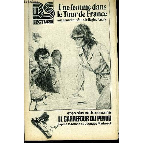 Bs Lecture N3152 - Une Femme Dans Le Tour De France + Le Carrefour Du Pendu   de ANDRY REGINE / MARBOEUF JACQUES