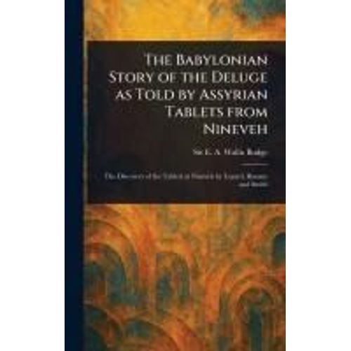 The Babylonian Story Of The Deluge As Told By Assyrian Tablets From Nineveh    Format Reli 