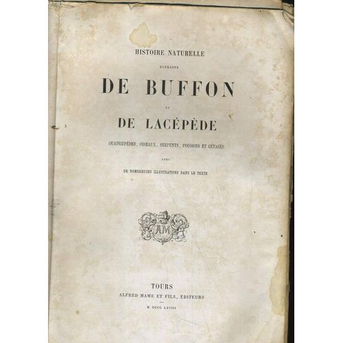Histoire Naturelle Extraite De Buffon Et De Lacede. Quadrupedes, Oiseaux, Serpents, Poisson Et Cetaces de Buffon