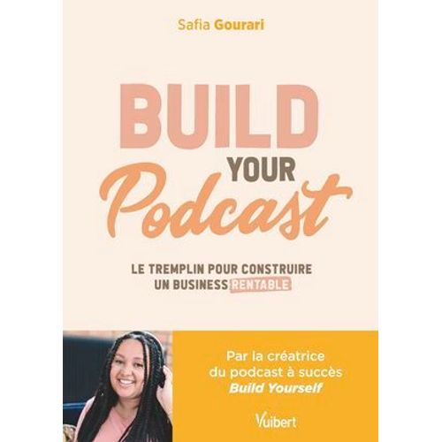 Build Your Podcast : Le Tremplin Pour Construire Un Business Rentable  
