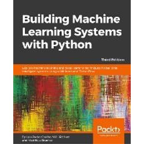Building Machine Learning Systems With Python - Third Edition    Format Broch 