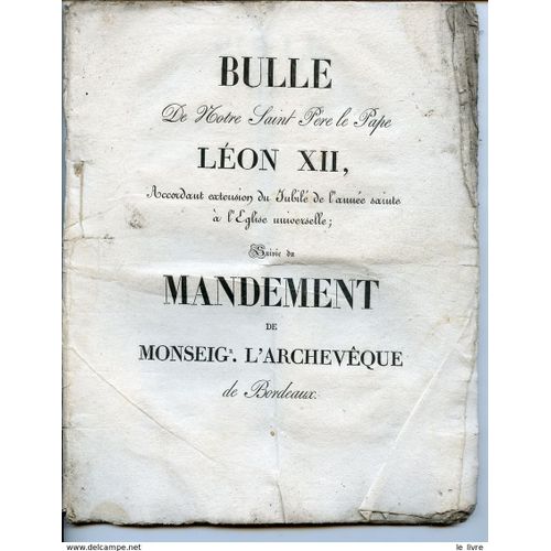 Bulle Du Pape Leon Xii Extension Du Jubile De L Annee Sainte Et Mandement De L Archeveque De Bordeaux 1825 1826   de Collectif 