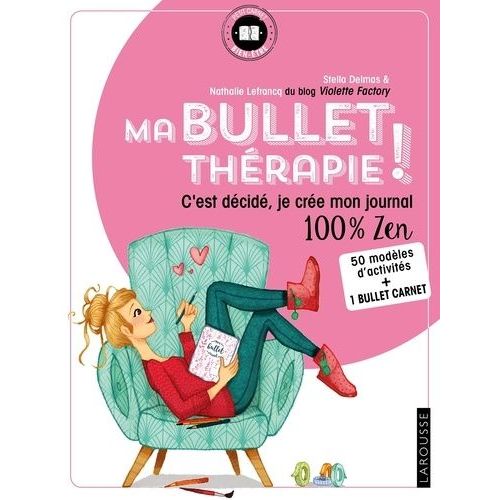 Ma Bullet Thrapie ! - C'est Dcid, Je Cre Mon Journal 100% Zen - Avec 1 Bullet Carnet    Format Grand Format 