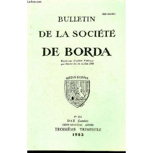 Bulletin De La Societe De Borda N 391 La Villa Gallo-Romaine De Gou,  Labastide-DArmagnac, Par J.P. Bost, P. Debord, G. Fabre, E. Et R. Monturet Et H. Rivire  Aperu Sur La Voie Romaine ...   de COLLECTIF