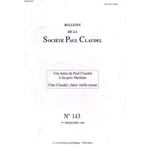 Bulletin De La Societe Paul Claudel, N 143, 3e Trim. 1996 (Sommaire: Une Lettre De Paul Claudel  Jacques Maritain, Prsent Par Michel Bressolette. Xavier Tilliette. Claudel, Les Juifs Et ...   de COLLECTIF