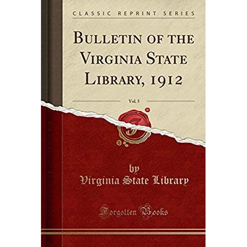 Library, V: Bulletin Of The Virginia State Library, 1912, Vo    Format Broch 