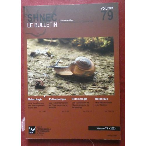 Bulleton N 79 De La Shnec (Socit D'Histoire Naturelle Et D'Ethnographie De Colmar) 2023 Limne Cristalline, Ascalaphes, Coloptres, Tigre De L'Amandier...
