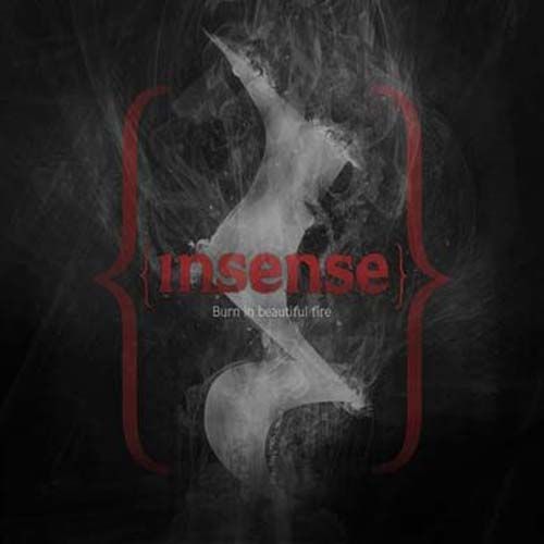 Burn In Beautiful Fire - Insense