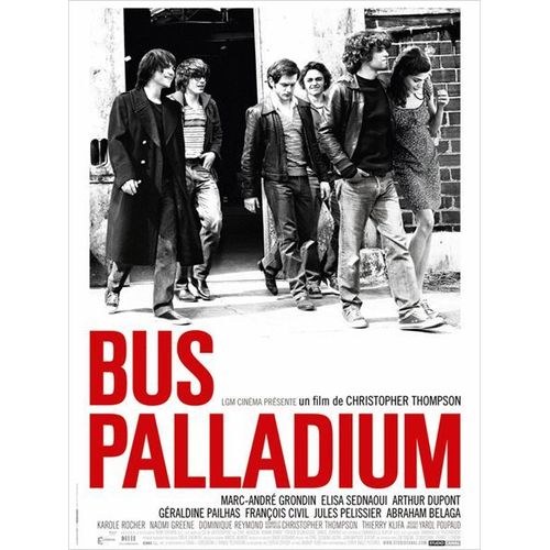 Bus Palladium -Vritable Affiche De Cinma Plie - Format 40x60 Cm - De Christopher Thompson Avec Marc-Andr Grondin, Arthur Dupont, Jules Pelissier, Graldine Pailhas, Abraham Belaga - 2010