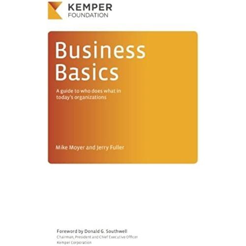 Business Basics: A Guide To Who Does What In Today's Businesses    Format Broch 