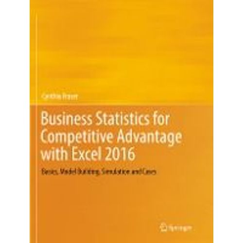 Business Statistics For Competitive Advantage With Excel 2016    Format Broch 