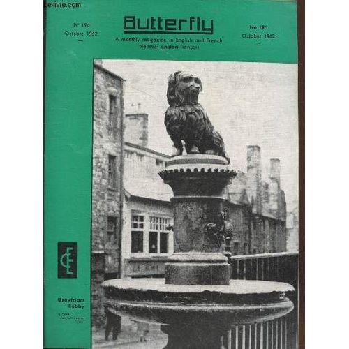 Butterfly : English-French Magazine N196 Octobre 1962. Sommaire : Dans Le Train En Egypte - La Conqute De L Espace - La Lutte Contre Le Cancer - Amis D Outre-Manche - Hier Et Aujourd Hui - L Automne(...)   de Collectif 
