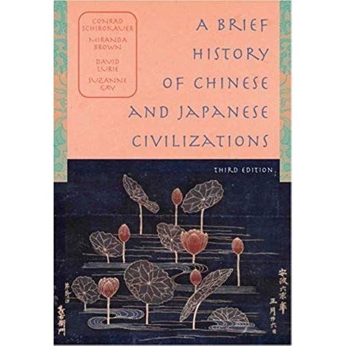 By Conrad Schirokauer - A Brief History Of Chinese And Japanese Civilizations: 3rd (Third) Edition   de Suzanne Gay, David Lurie, Miranda Brown Conrad Schirokauer  Format Broch 
