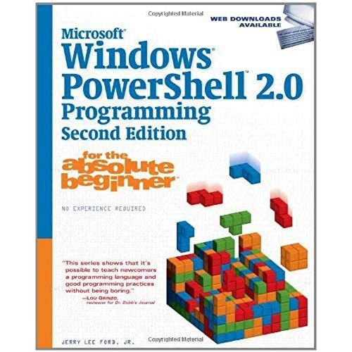 By Jr. - Microsoft Windows Powershell 2.0 Programming For The Absolute Beginner: 2nd (Second) Edition   de Jerry Lee Ford Jerry Lee Jr.  Format Broch 