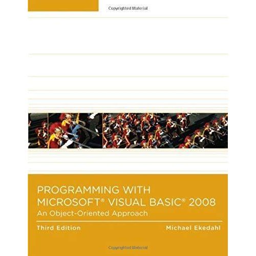 By Michael Ekedahl - Programming With Microsoft Visual Basic 2008: An Object-Oriented Approach: 3rd (Third) Edition   de Michael Ekedahl, William Newman  Format Broch 