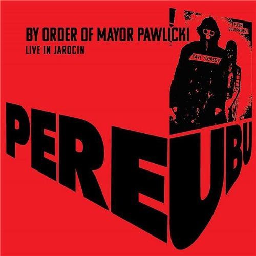 By Order Of Mayor Pawlicki : Live In Jarocin 2017 - Cd Digipack - Pere Ubu