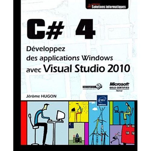 C# 4 - Dveloppez Des Applications Windows Avec Visual Studio 2010   de Hugon Jrome  Format Broch 