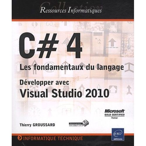 C#4 Les Fondamentaux Du Langage - Dvelopper Avec Visual Studio 2010   de Groussard Thierry  Format Broch 