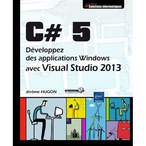 C# 5 - Dveloppez Des Applications Windows Avec Visual Studio 2013   de Hugon Jrome  Format Broch 