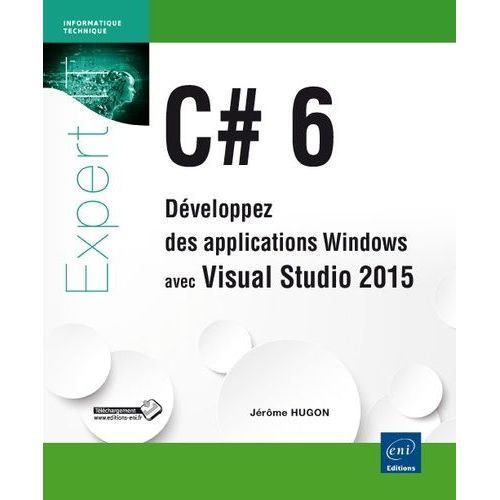 C# 6 - Dveloppez Des Applications Windows Avec Visual Studio 2015   de Hugon Jrme  Format Broch 