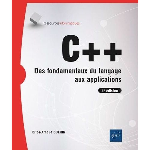 C++ - Des Fondamentaux Du Langage Aux Applications    Format Beau livre 
