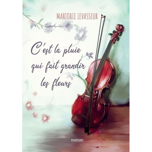C'est La Pluie Qui Fait Grandir Les Fleurs    Format Beau livre 