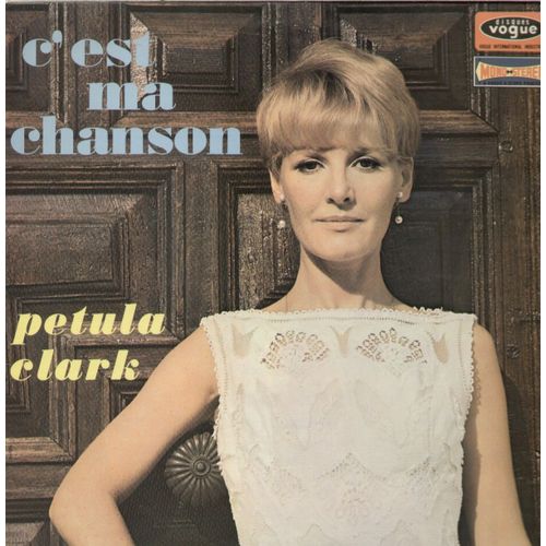 C'est Ma Chanson, Tout Le Monde Veut Aller Au Ciel Mais Personne Ne Veut Mourir, Meme Encore Maintenant, L'agent Secret, Tu M'as Quitt, Signe Un Ami, Hello Mister Brown, Pourquoi Dis-Tu Pourquoi? ... - Petula Clark