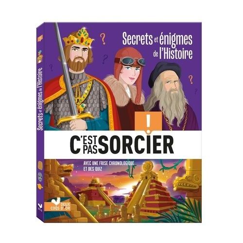 Secrets Et nigmes De L'histoire - Avec Une Frise Chronologique Et Des Quiz    Format Album 