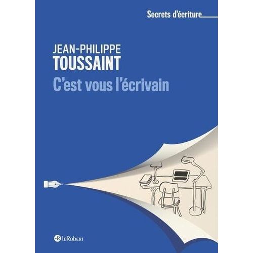 C'est Vous L'crivain   de Toussaint Jean-Philippe  Format Beau livre 