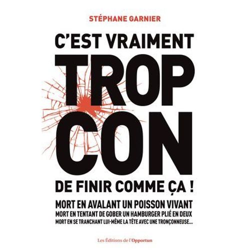 C'est Vraiment Trop Con De Finir Comme a !  