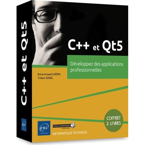 Dveloppez Des Applications Professionnelles - Coffret En 2 Volumes : C++, Les Fondamentaux Du Langage - Matrisez Qt 5, Guide De Dveloppement D'applications Professionnelles   de Gurin Brice-Arnaud  Format Beau livre 