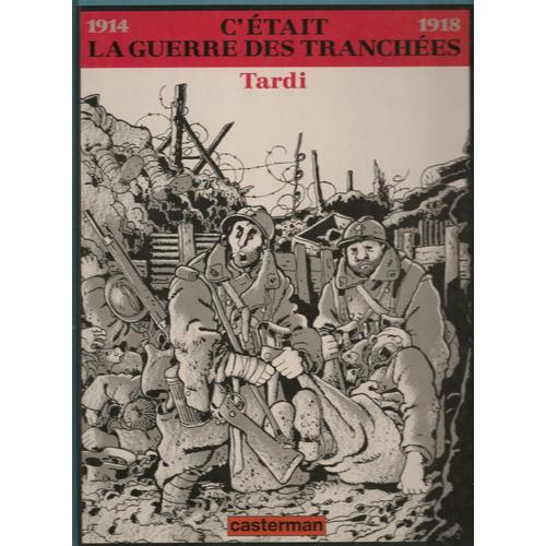 C ETAIT LA GUERRE DES TRANCHEES. 1914 - 1918 | Rakuten