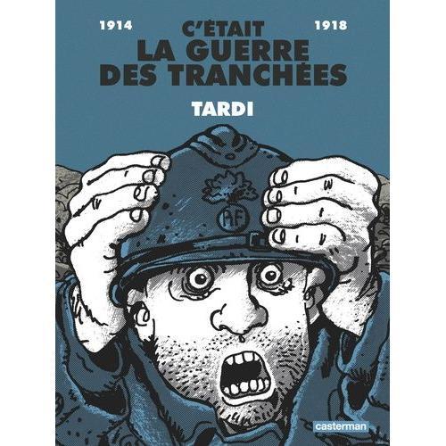 C'tait La Guerre Des Tranches - 1914-1918   de Tardi  Format Album 