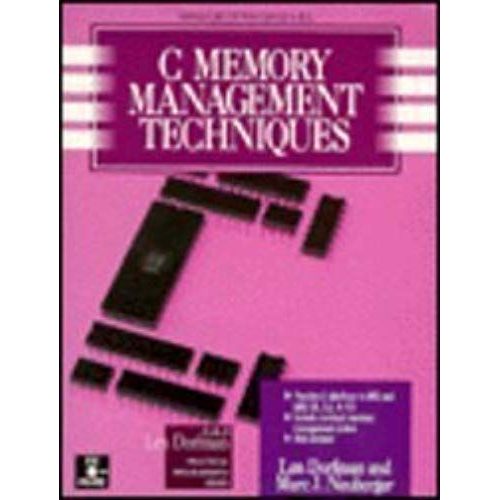 C Memory Management Techniques (The Len Dorfman Practical Programming Series)   de Marc J. Neuberger  Format Broch 