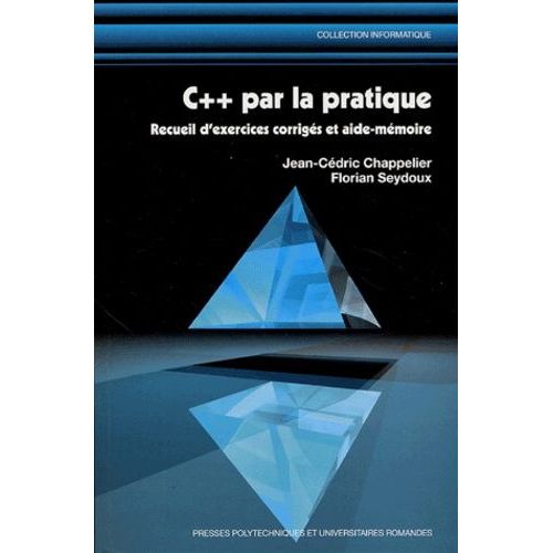C++ Par La Pratique - Recueil D'exercices Corrigs Et Aide-Mmoire    Format Broch 