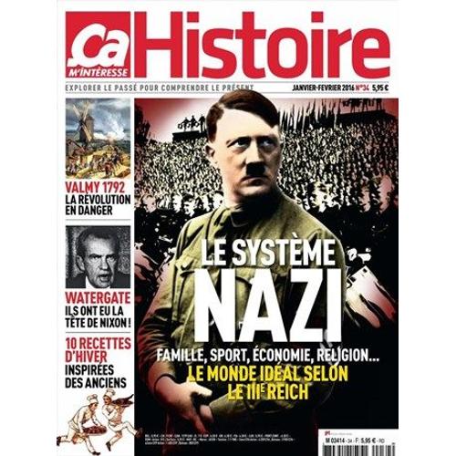 Ca M'intresse Histoire N 34  - Le Systme Nazi