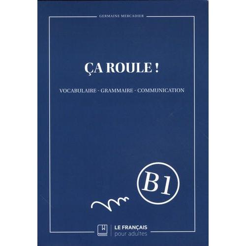a Roule ! Niveau B1 - Vocabulaire, Grammaire, Communication    Format Beau livre 