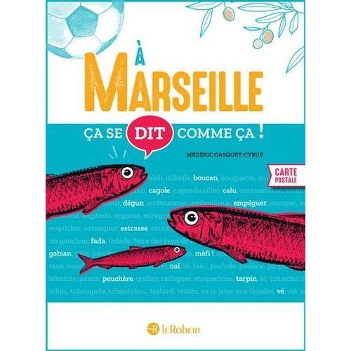 A Marseille a Se Dit Comme a !   de Gasquet-Cyrus Mdric  Format Beau livre 
