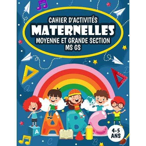 Cahier D'activits Maternelles Moyenne Et Grande Section Ms Gs 4-5 Ans: Plus Que 150 Activits Et Jeux Ludique, criture Cursive, Lettres Et Chiffres ... Points  Relier, Coloriages Et Labyrinthes   de Barler, Helna  Format Broch 