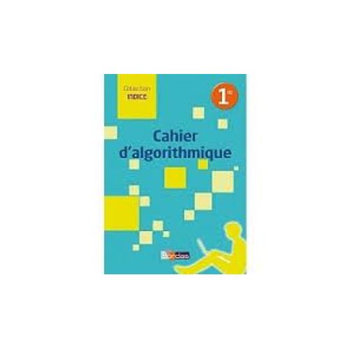 Cahier D'algorithmique Corrig 1re   de collectif  Format Broch 