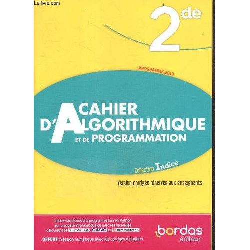 Cahier D Algorithmique Et De Programmation - 2de - Programme 2019 - Collection Indice - Version Corrigee Reservee Aux Enseignants - Specimen   