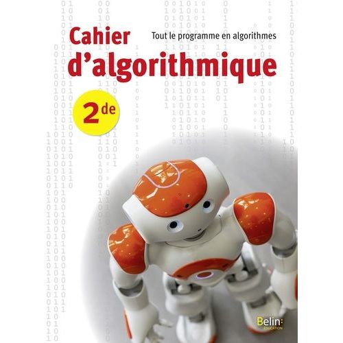 Cahier D'algorithmique 2de - Tout Le Programme En Algorithmes   de Gouygou Cdric  Format Beau livre 