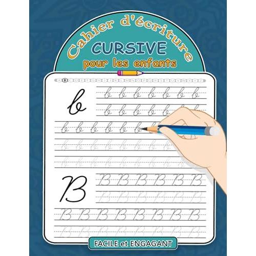 Cahier Décriture Cursive Pour Les Enfants 3 6 Ans Apprendre à écrire Les Lettres De Lalphabet