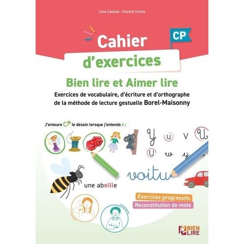 Cahier D'exercices Bien Lire Et Aimer Lire Cp - Entranement  La Lecture, L'criture Et L'orthographe Mthode De Lecture Gestuelle Borel-Maisonny    Format Grand Format 