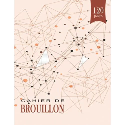Cahier De Brouillon: Grands Carreaux Sys 17 X 22cm 120 Pages | Utile Pour Prendre Des Notes Et Faires Des Exercices Les Schmas Mathmatiques, ... | Format Pratique Pour Les Cartables   de Ben, Camille  Format Broch 