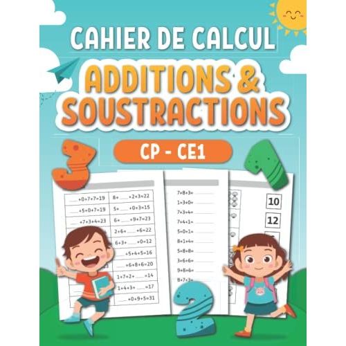 Cahier De Calcul Additions Et Soustractions: Cahier D'exercices Pour S'entraner Et Se Perfectionner En Mathmatiques Et En Calcul Mental Pour Le Cp ... De Manire Ludique Y Compris La Correction.   de Wintringham, Dana G.  Format Broch 