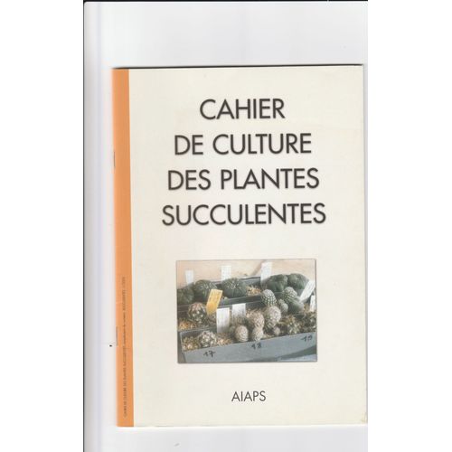 Cahier De Culture Des Plantes Succulentes Aiaps Complment Au N 1 Janvier 2005 Cactes Jean Bonnefond Cactes Plantes Grasses Botanique Jardinage   